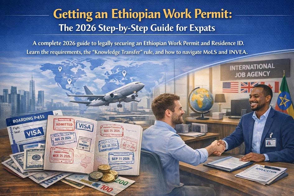 Getting an Ethiopian Work Permit: The 2026 Step-by-Step Guide for Expats